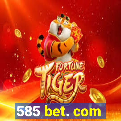 585 bet. com