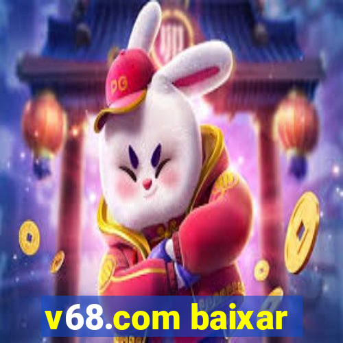 v68.com baixar