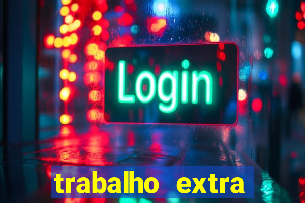 trabalho extra final de semana