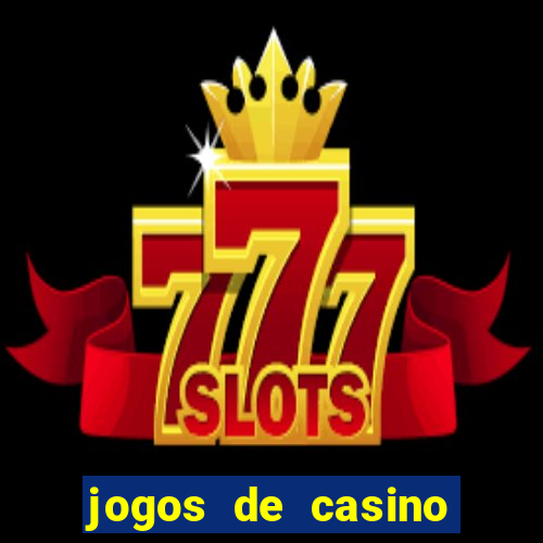 jogos de casino para ganhar dinheiro