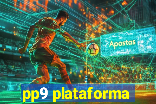 pp9 plataforma