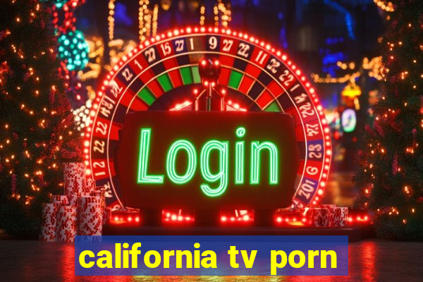 california tv porn