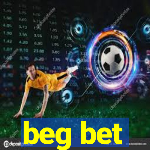 beg bet