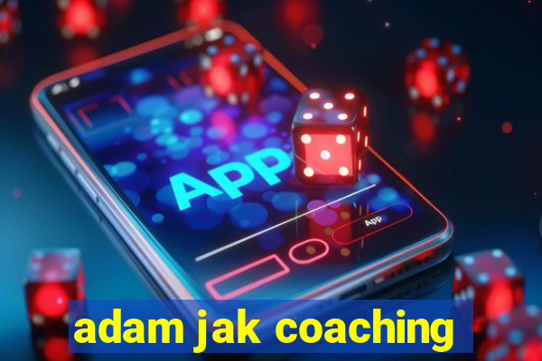 adam jak coaching