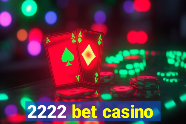 2222 bet casino