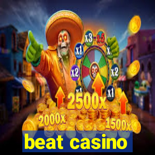 beat casino