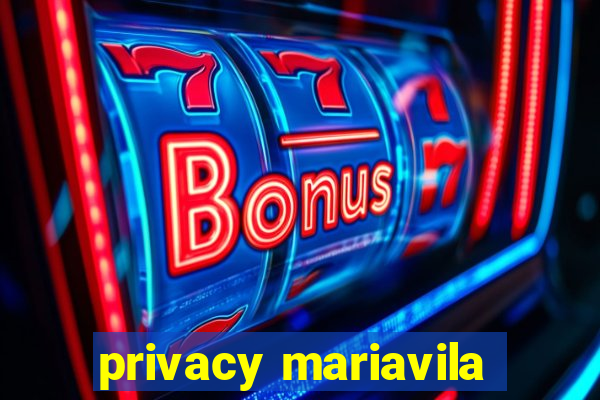 privacy mariavila