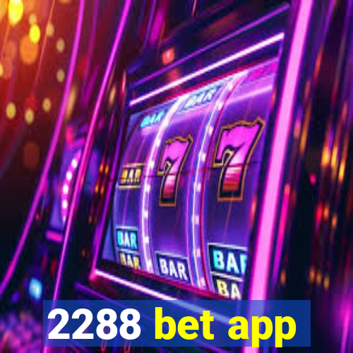 2288 bet app