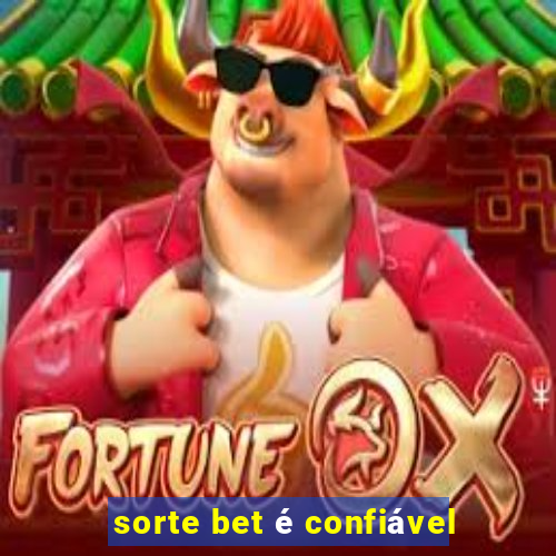 sorte bet é confiável