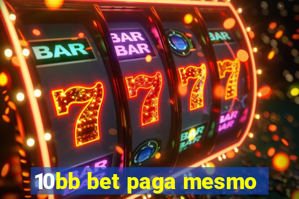 10bb bet paga mesmo