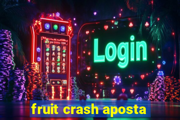 fruit crash aposta