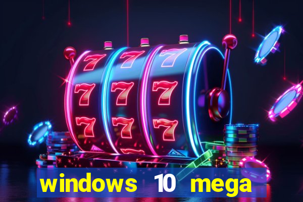 windows 10 mega lite premium download