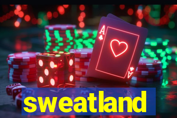 sweatland