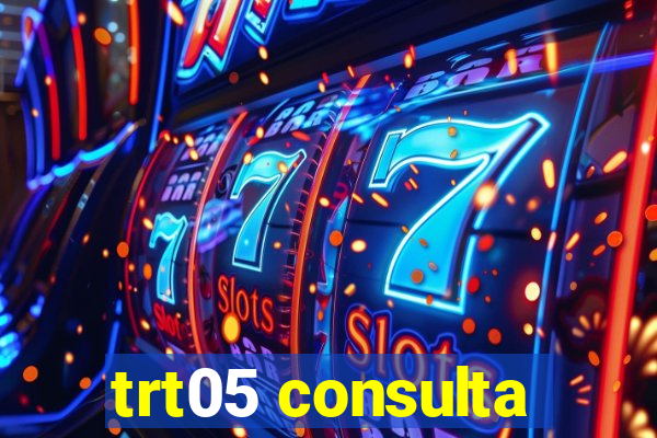 trt05 consulta