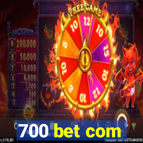 700 bet com