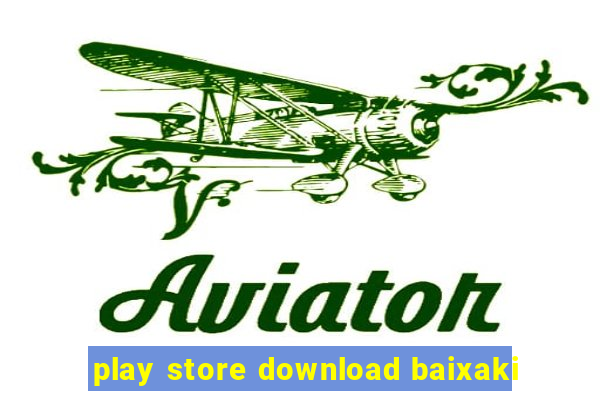 play store download baixaki