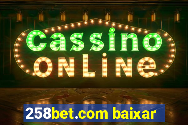 258bet.com baixar