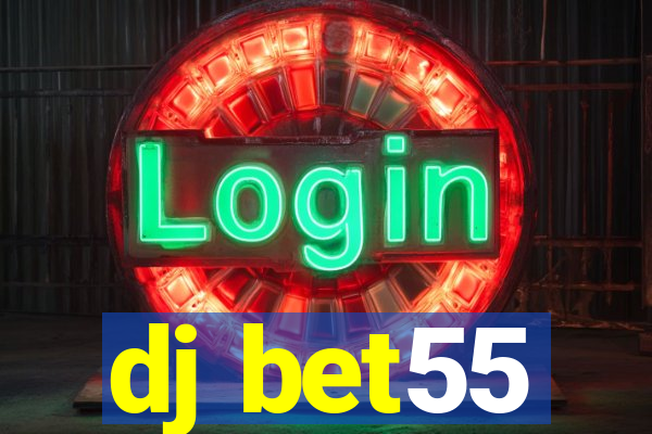 dj bet55