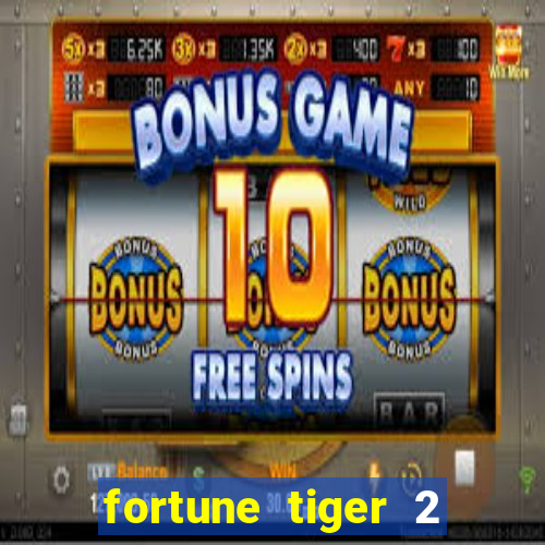 fortune tiger 2 revenge plataforma