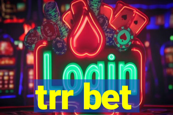 trr bet