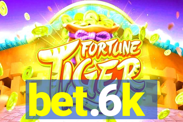 bet.6k