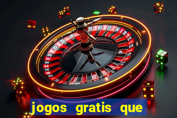 jogos gratis que realmente ganha dinheiro