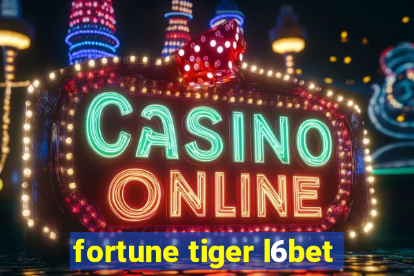 fortune tiger l6bet