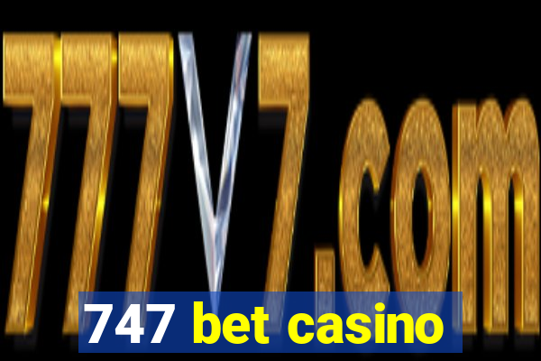 747 bet casino