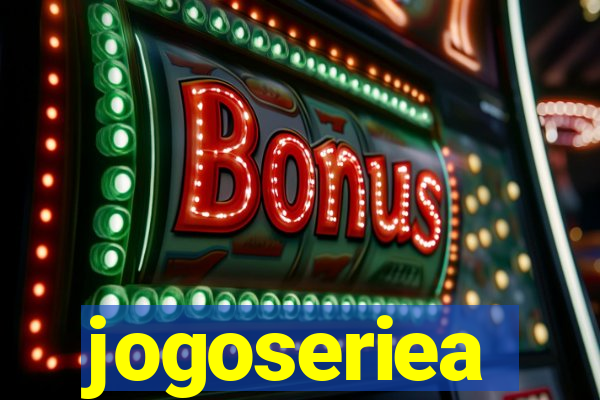 jogoseriea