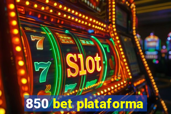 850 bet plataforma