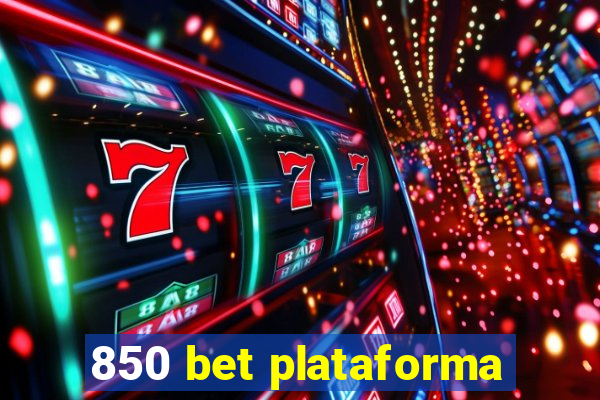 850 bet plataforma