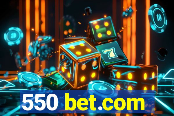 550 bet.com