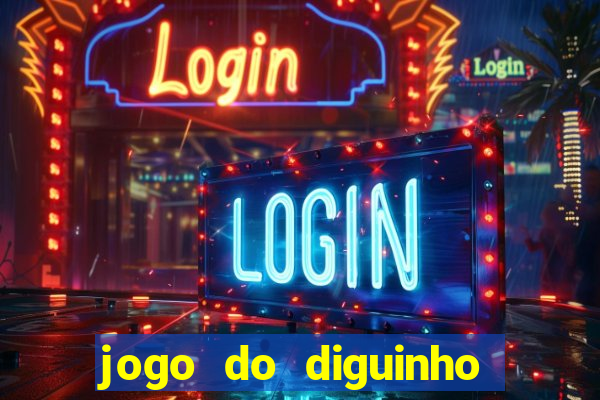 jogo do diguinho para ganhar dinheiro