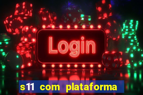 s11 com plataforma de jogos