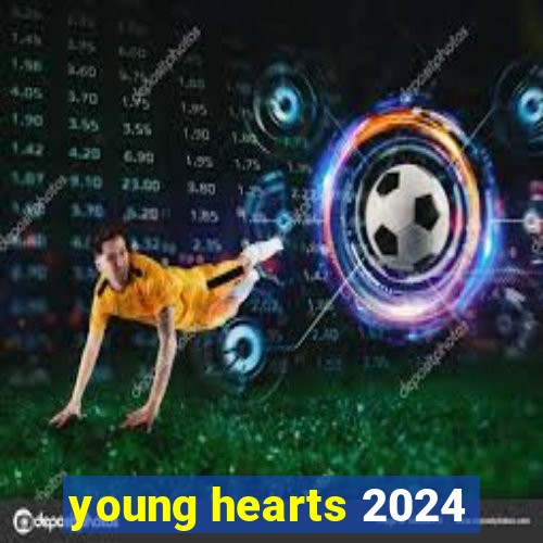 young hearts 2024