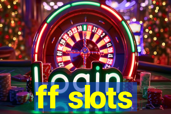 ff slots