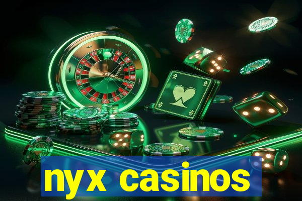 nyx casinos