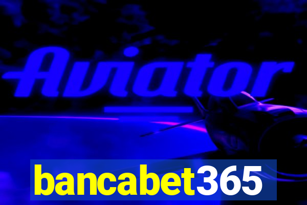 bancabet365