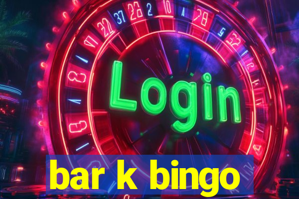 bar k bingo