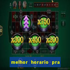 melhor horario pra jogar fortune tiger