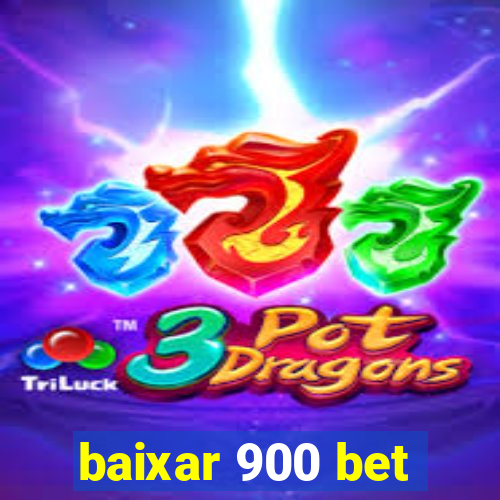 baixar 900 bet