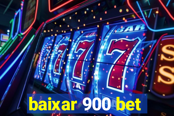 baixar 900 bet