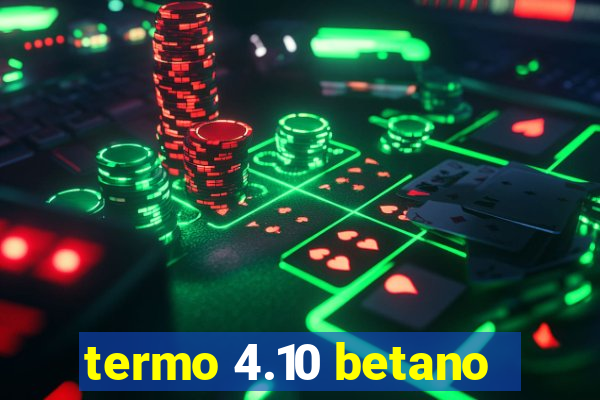 termo 4.10 betano