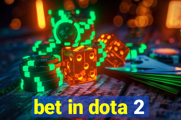 bet in dota 2