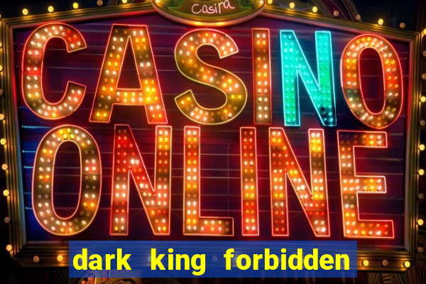 dark king forbidden riches slot rtp