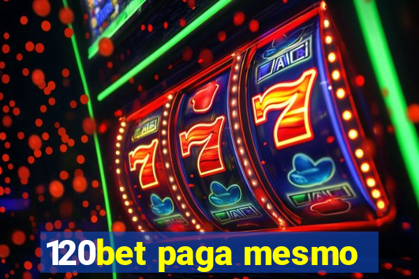 120bet paga mesmo