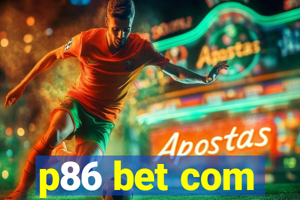 p86 bet com