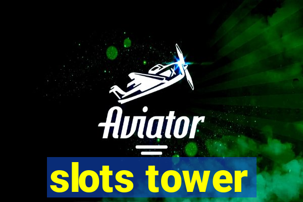 slots tower