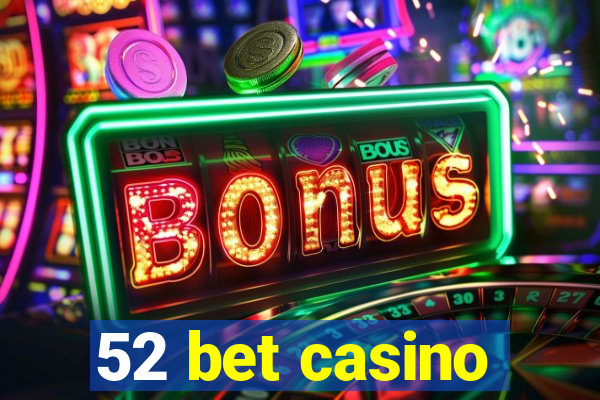 52 bet casino