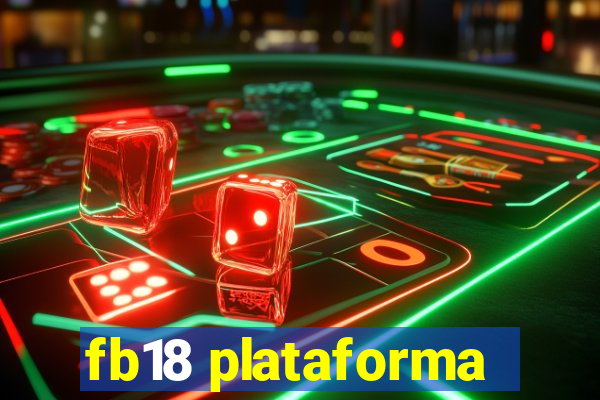 fb18 plataforma